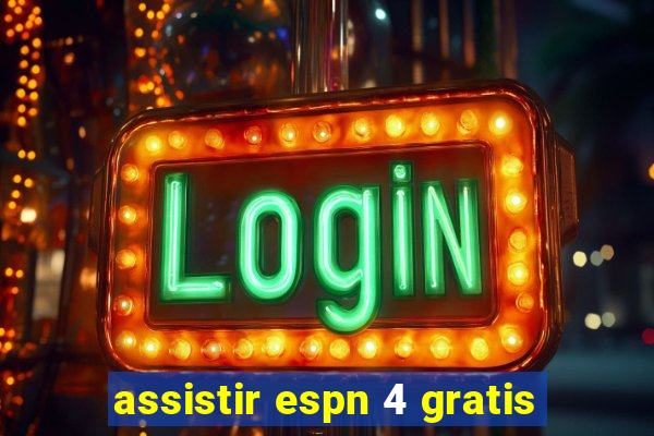 assistir espn 4 gratis